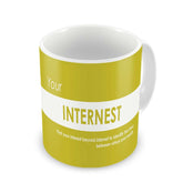 Funny Coffee Mugs | Your Internest Printed Yellow Ceramic Coffee Mug 330 ml | Funny Gifts for Men, Coffee Mug for Friend, Unique Gift Idea, Birthday Gift for Girls/Boy/Friends/Roommate
